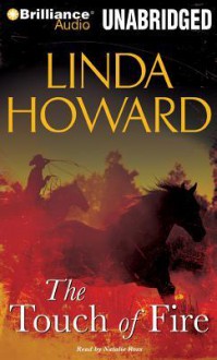 The Touch of Fire - Linda Howard, Natalie Ross