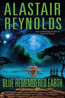 Blue Remembered Earth (Poseidon's Children, #1) - Alastair Reynolds