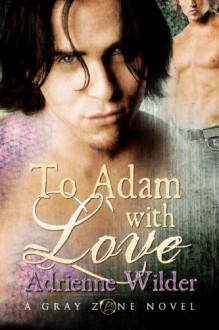 To Adam With Love - Adrienne Wilder