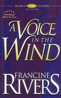 A Voice in the Wind - Francine Rivers