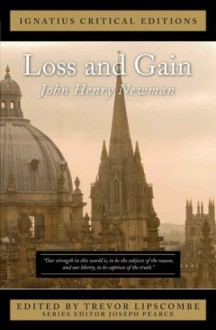 Loss and Gain (Ignatius Critical Editions) - John Henry Newman, Trevor Lipscombe