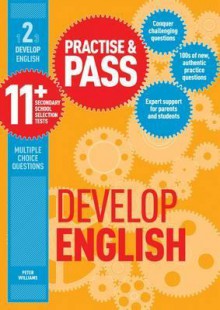 Practice & Pass 11+ Level 2, . Develop English - Peter Williams