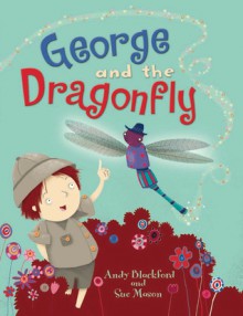 George and the Dragonfly - Andy Blackford, Sue Mason