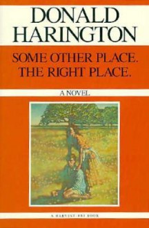 Some Other Place. The Right Place. - Donald Harington