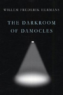 The Darkroom of Damocles - Willem Frederik Hermans