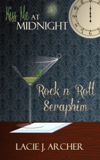 Rock n Roll Seraphim - Lacie J. Archer