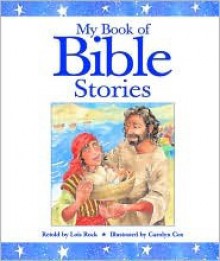 My Book of Bible Stories - Lois Rock, Carolyn Cox