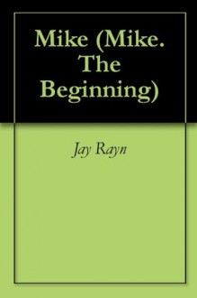 Mike: The Beginning - Jay Ryan