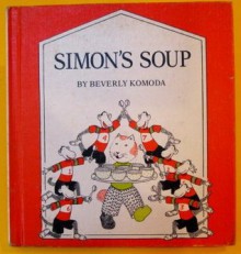 Simon's soup - Beverly Komoda