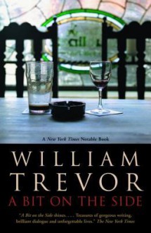 A Bit on the Side - William Trevor