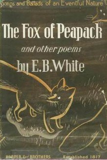 The Fox of Peapack and other poems - E.B. White