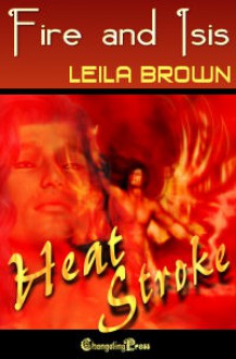 Heat Stroke: Fire and Isis - Leila Brown