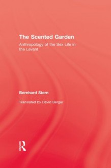 Scented Garden (Kegan Paul Library of Sexual Life) - Stern