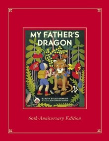 My Father's Dragon Limited Edition of the 60th Anniversary Deluxe Edition - Ruth Stiles Gannett