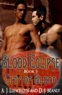 City of Blood (Blood Eclipse, #3) - A.J. Llewellyn, D.J. Manly