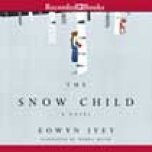 The Snow Child - Eowyn Ivey, Debra Monk