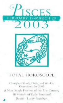 Total Horoscopes 2003: Pisces - Astrology World, Astrology World