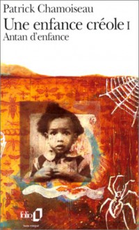 Une Enfance Créole (Collection Folio) - Patrick Chamoiseau