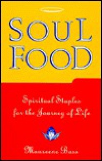 Soul Food: Spiritual Staples for the Journey of Life - Linda Jacobs Altman