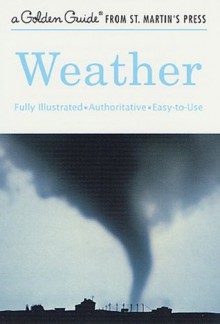 Weather (A Golden Guide from St. Martin's Press) - Paul E. Lehr, R. Will Burnett, Herbert S. Zim, Harry McKnaught