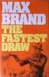 The Fastest Draw - Max Brand