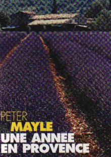 Une annee en Provence - Peter Mayle