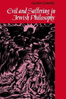 Evil and Suffering in Jewish Philosophy - Oliver Leaman