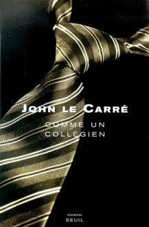 Comme un collégien (La Trilogie de Karla, #2) - Jean Rosenthal, John le Carré