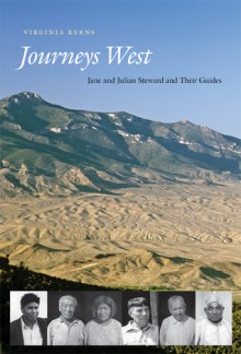 Journeys West: Jane and Julian Steward and Their Guides - Virginia Kerns