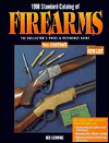 Standard Catalog of Firearms - Ned Schwing, Herbert G. Houze