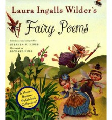 Laura Ingalls Wilder's Fairy Poems - Laura Ingalls Wilder, Richard Hull