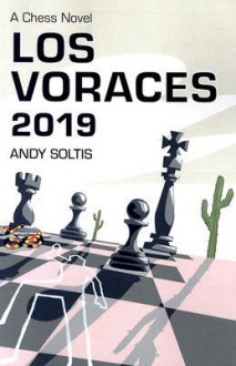 Los Voraces 2019: A Chess Novel - Andy Soltis