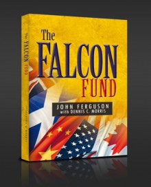 The Falcon Fund - John Ferguson, Dennis C. Morris