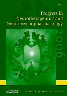 Progress in Neurotherapeutics and Neuropsychopharmacology: Volume 1, 2006 - Jeffrey L. Cummings