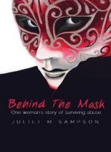 Behind the Mask - Juliet M. Sampson