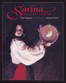 Savina, the Gypsy Dancer - Ann Tompert