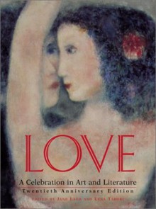 Love: A Celebration in Art & Literature - Jane Lahr, Lena Tabori