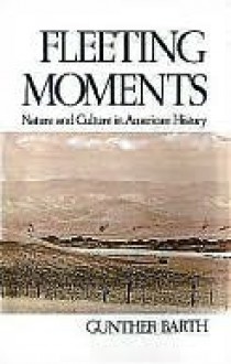 Fleeting Moments - Gunther Barth