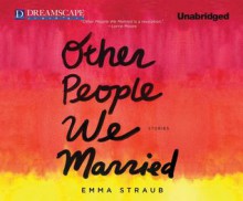 Other People We Married - Emma Straub, Coleen Marlo