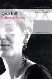 Collected Poems - Lynda Hull, Yusef Komunyakaa