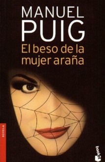 El Beso de La Mujer Araña - Manuel Puig