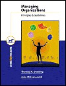 Managing Organizations: Principles, Guidelines, And Practices - Tom Duening, John Ivancevich