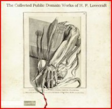 The Collected Public Domain Works - H.P. Lovecraft