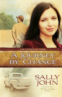 A Journey By Chance (The Other Way Home) - Sally John