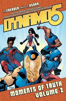 Dynamo 5 Volume 2: Moments Of Truth - Jay Faerber, Mahmud A. Asrar, Ron Riley