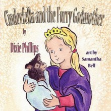 Cinderfella and the Furry Godmother - Dixie Phillips, Samantha Bell
