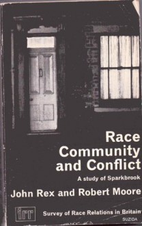 Race Community & Conflict - John Rex, Robert Moore