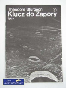 Klucz do Zapory - Theodore Sturgeon