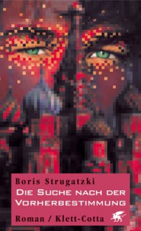 Die Suche nach der Vorherbestimmung - Arkady Strugatsky, Boris Strugatsky, Erik Simon