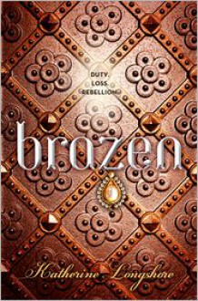 Brazen - Katherine Longshore